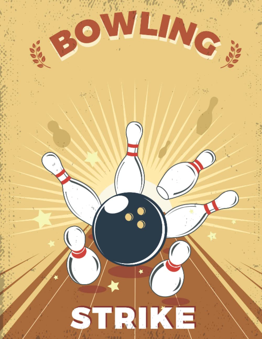 Bowling Journal: 8.5 X 11 Ruled Diary, Lined Notebook For Writing, Bowling Strike At Alley Ball Skittles In Retro Style Cover - A Helpful Gift For A Bowler