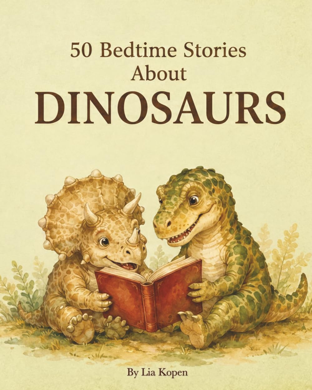 50 Bedtime Stories About Dinosaurs: Gentle Dinosaur Tales with Fun Facts and Little Life Lessons for Kids