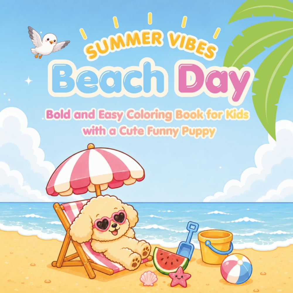 Summer Vibes Beach Day: Bold and Easy Coloring Book for Kids with a Cute Funny Puppy