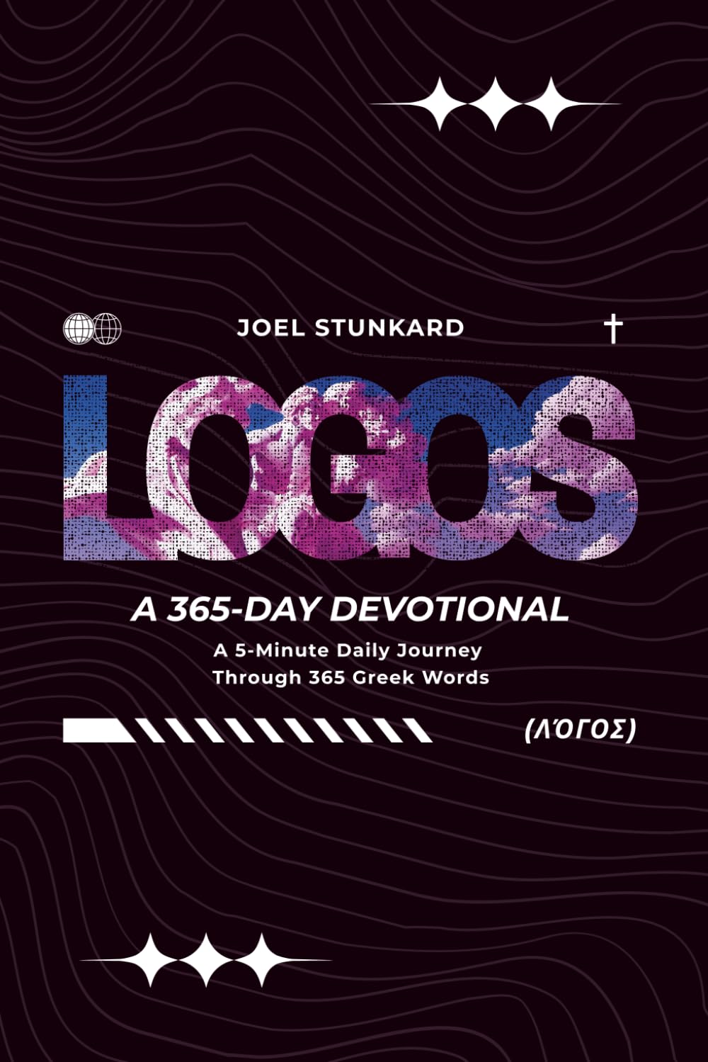 LOGOS: A 365-Day Greek Devotional: A 5-Minute Daily Journey Through 365 Greek Words