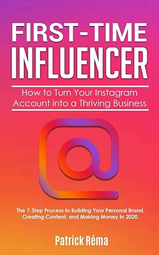 First-Time Influencer: How to Turn Your Instagram Account into a