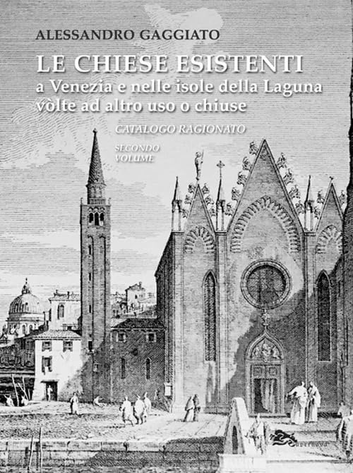 Chiese esistenti a Venezia : documenter les églises transformées de la Lagune
