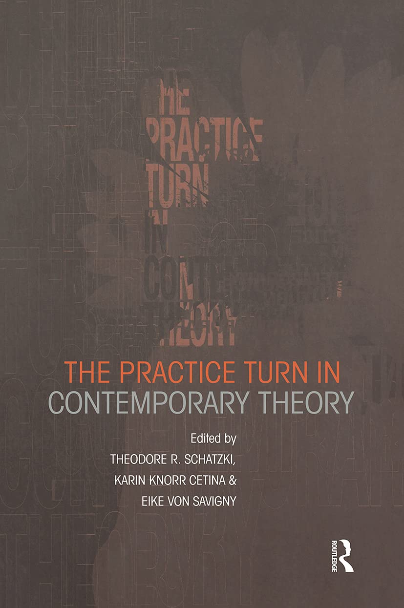 Practice Turn in Contemporary Theory