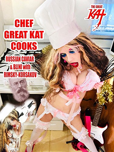 The Great Kat - Chef Great Kat Cooks Russian Caviar And Blini With