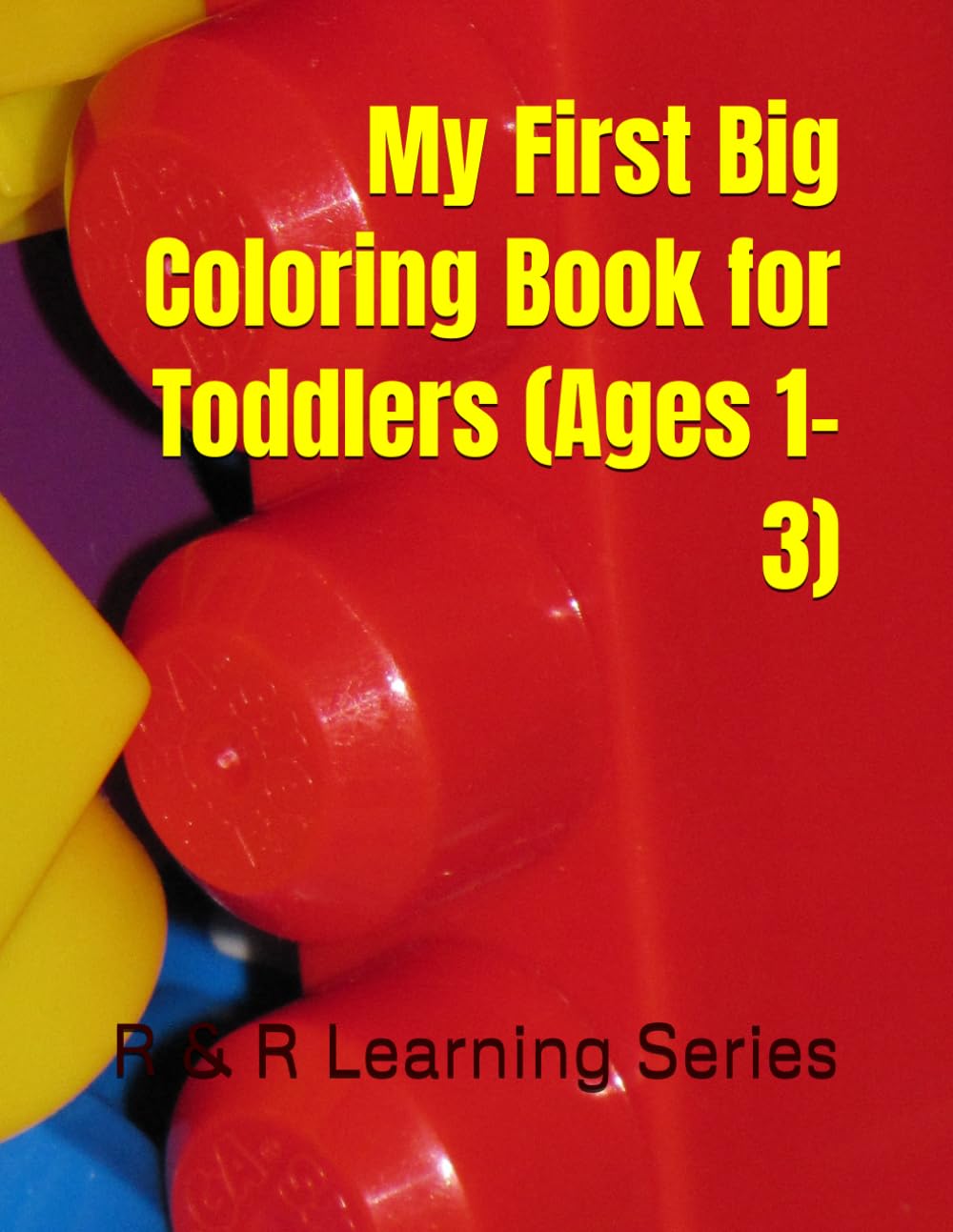 My First Big Coloring Book for Toddlers (Ages 1–3)