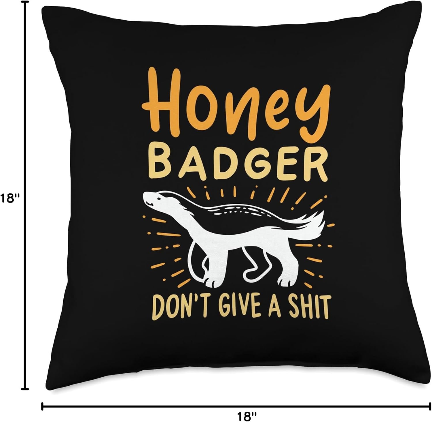 Funny Honey Badger Don't Give A Shit Throw Pillow