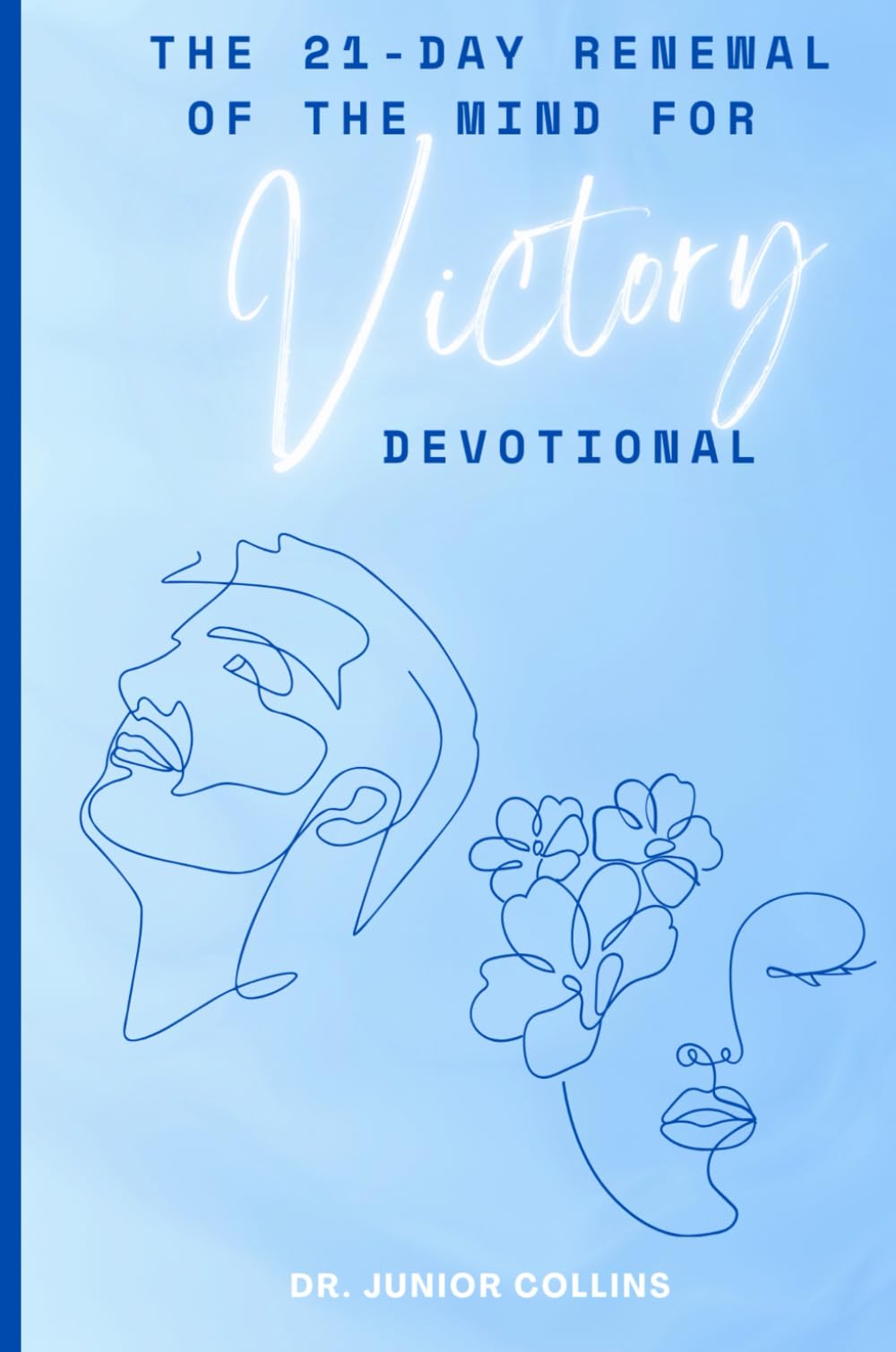 THE 21-DAY RENEWAL OF THE MIND FOR VICTORY DEVOTIONAL