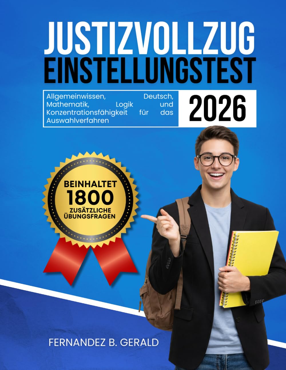 Justizvollzug Einstellungstest 2026: 1.800 Fragen zu Allgemeinwissen, Deutsch, Mathematik, Logik und Konzentration für das Auswahlverfahren
