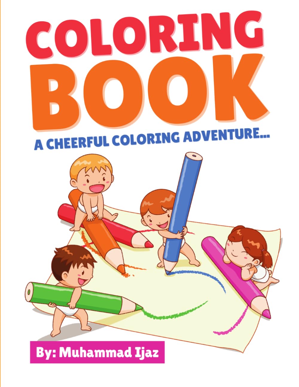 My First Coloring Book for Kids Ages 3-8: Easy and Fun Coloring Pages Featuring Animals, Flowers, Fantasy Creatures, Vehicles, and More