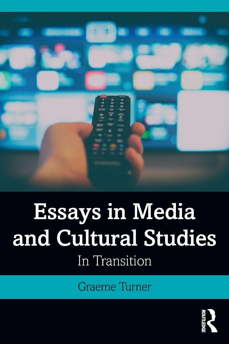 Essays in Media and Cultural Studies: In Transition by Turner, Graeme New<-