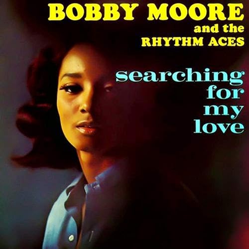 Searching For My Love de Bobby Moore & The Rhythm Aces en Amazon ...