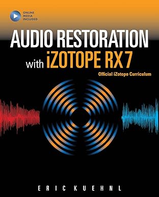 Audio Repair with iZotope RX - Eric Kuehnl