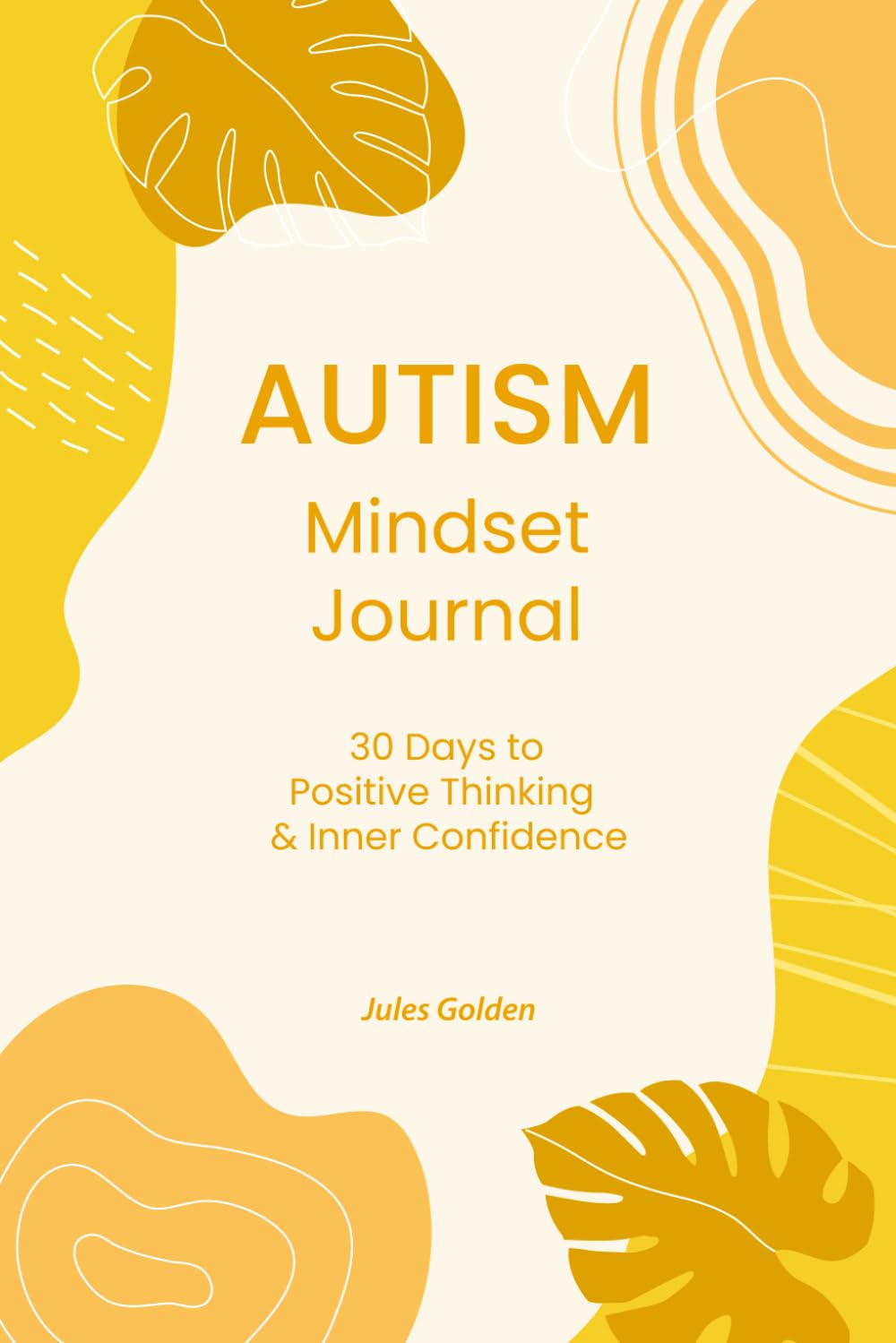 Autism Mindset Journal: 30 Days to Positive Thinking & Inner Confidence