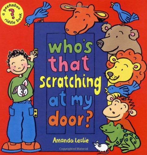 Who's That Scratching at My Door?: A Peekaboo Riddle Book      Hardcover – February 1, 2001