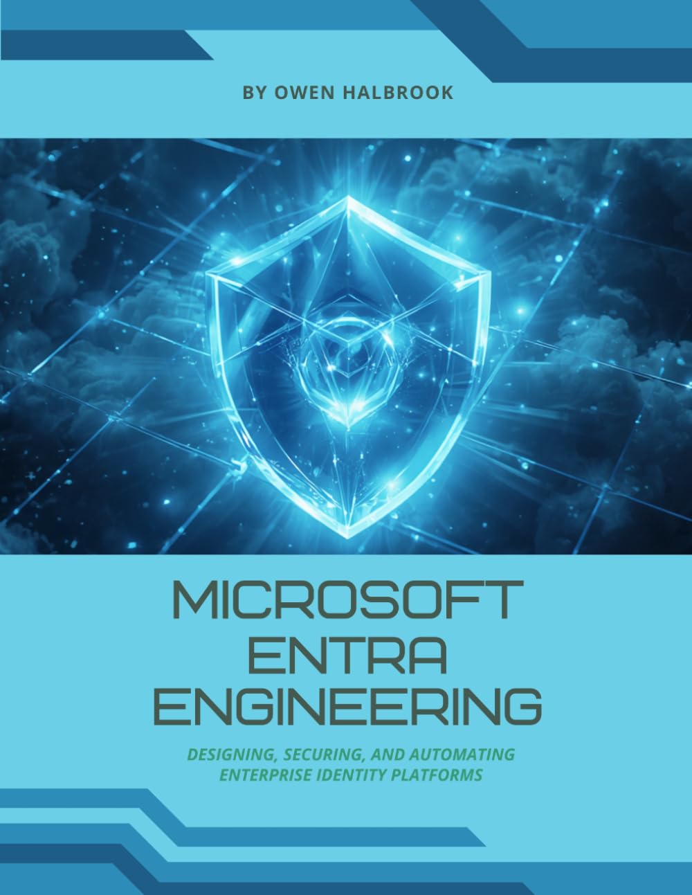 Microsoft Entra Engineering: Designing, Securing, and Automating Enterprise Identity Platforms