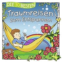 Die 30 besten Traumreisen zum Entspannen Hörbuch