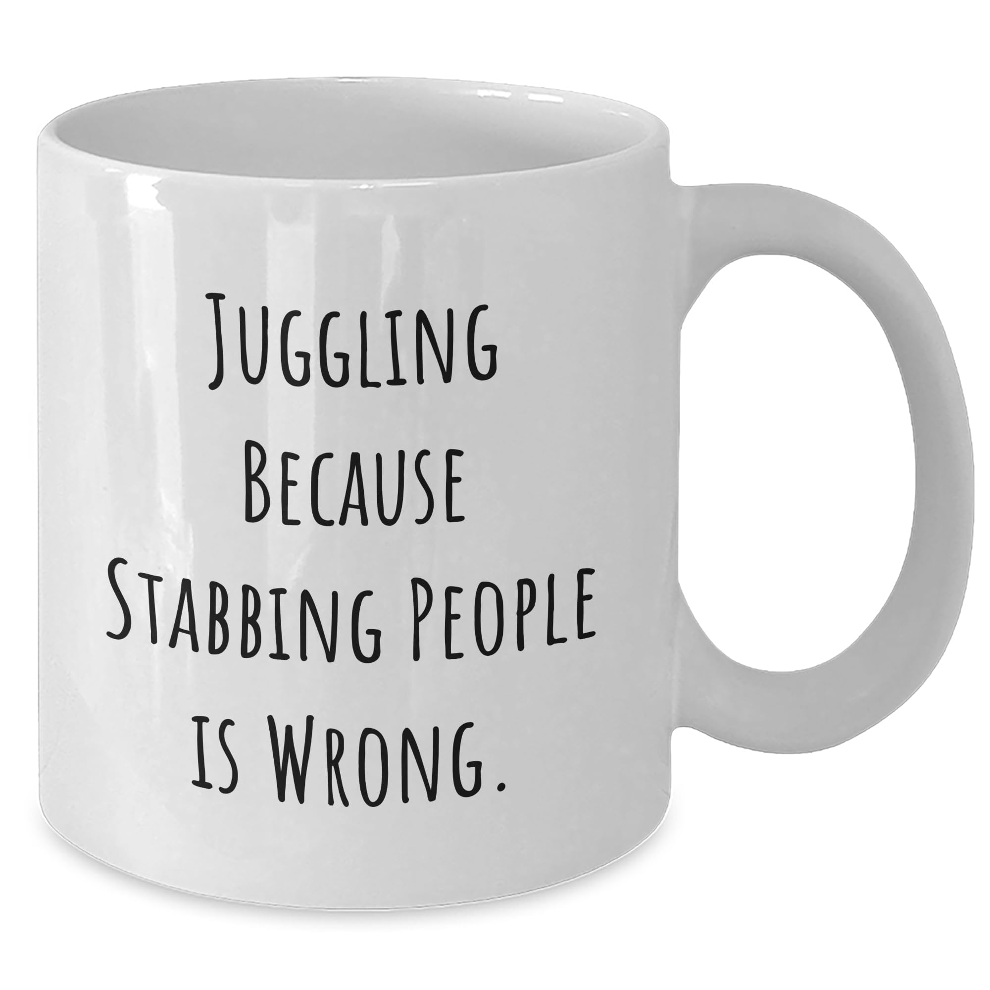 Funny Juggling Because Stabbing People Is Wrong White Coffee Mug Gifts for Juggling Enthusiasts and Friends, Perfect Christmas Unique Gifts from Juggling Buddy to Juggling Partner