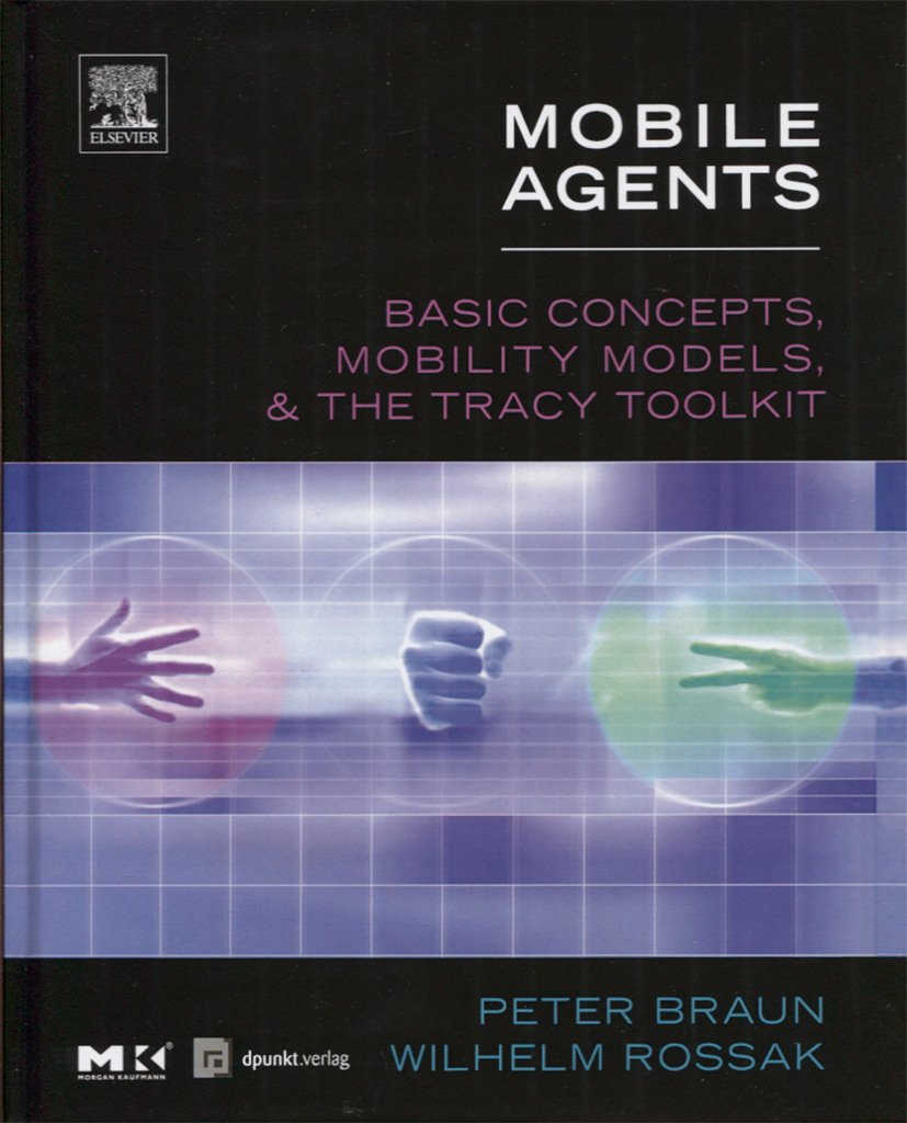 Buy Mobile Agents: Basic Concepts, Mobility Models, and the Tracy Toolkit — BookShops.in