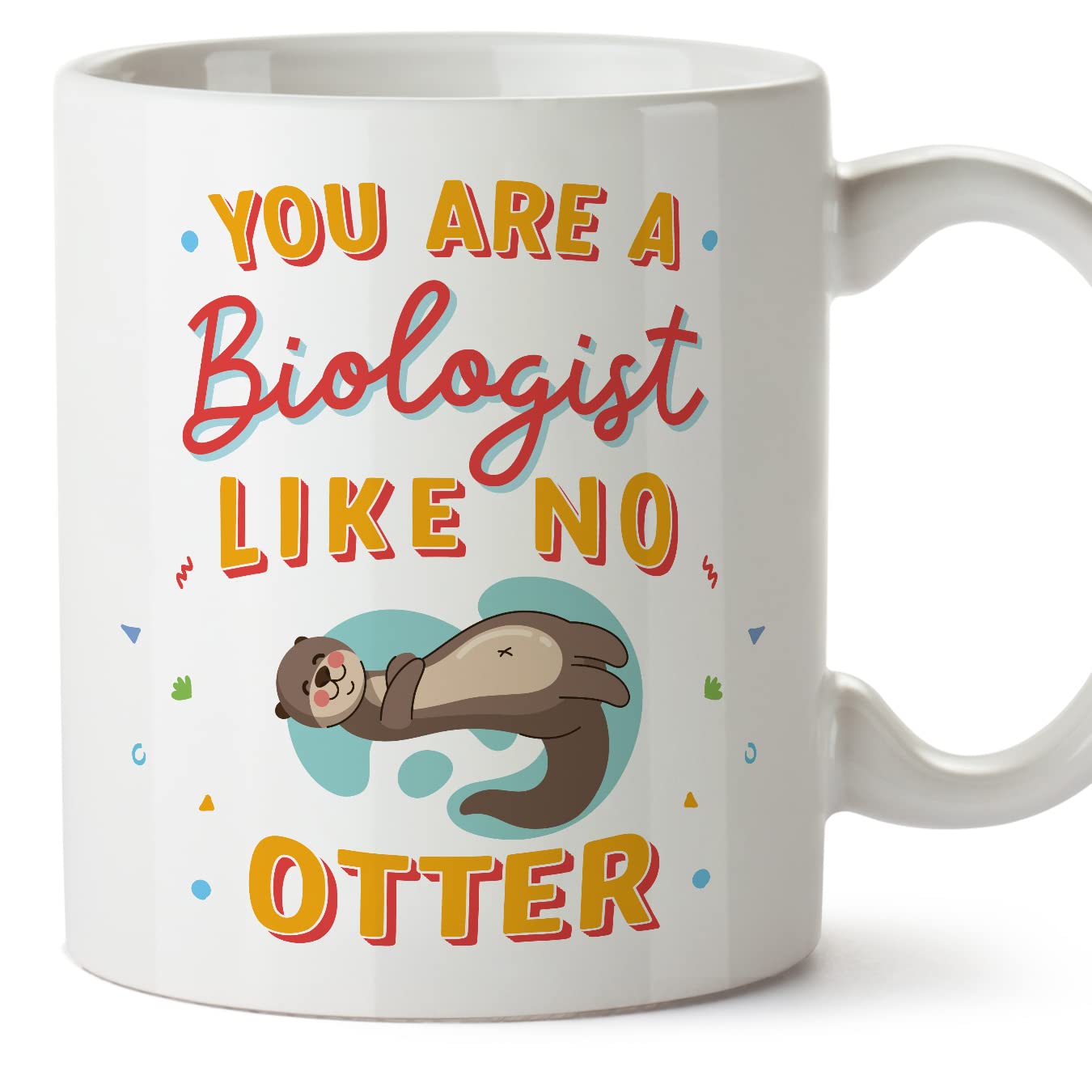 MUGFFINS Biologist Mug - in English - You are Like No Otter - Funny Gift for Colleagues - Ceramic 11oz Mug
