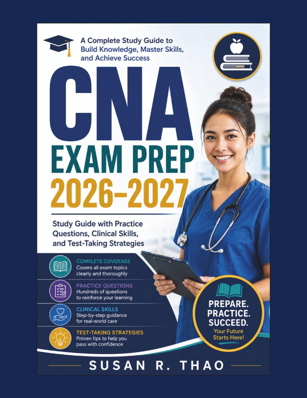 CNA Exam Prep 2026–2027: Study Guide with Practice Questions, Clinical Skills, and Test-Taking Strategies