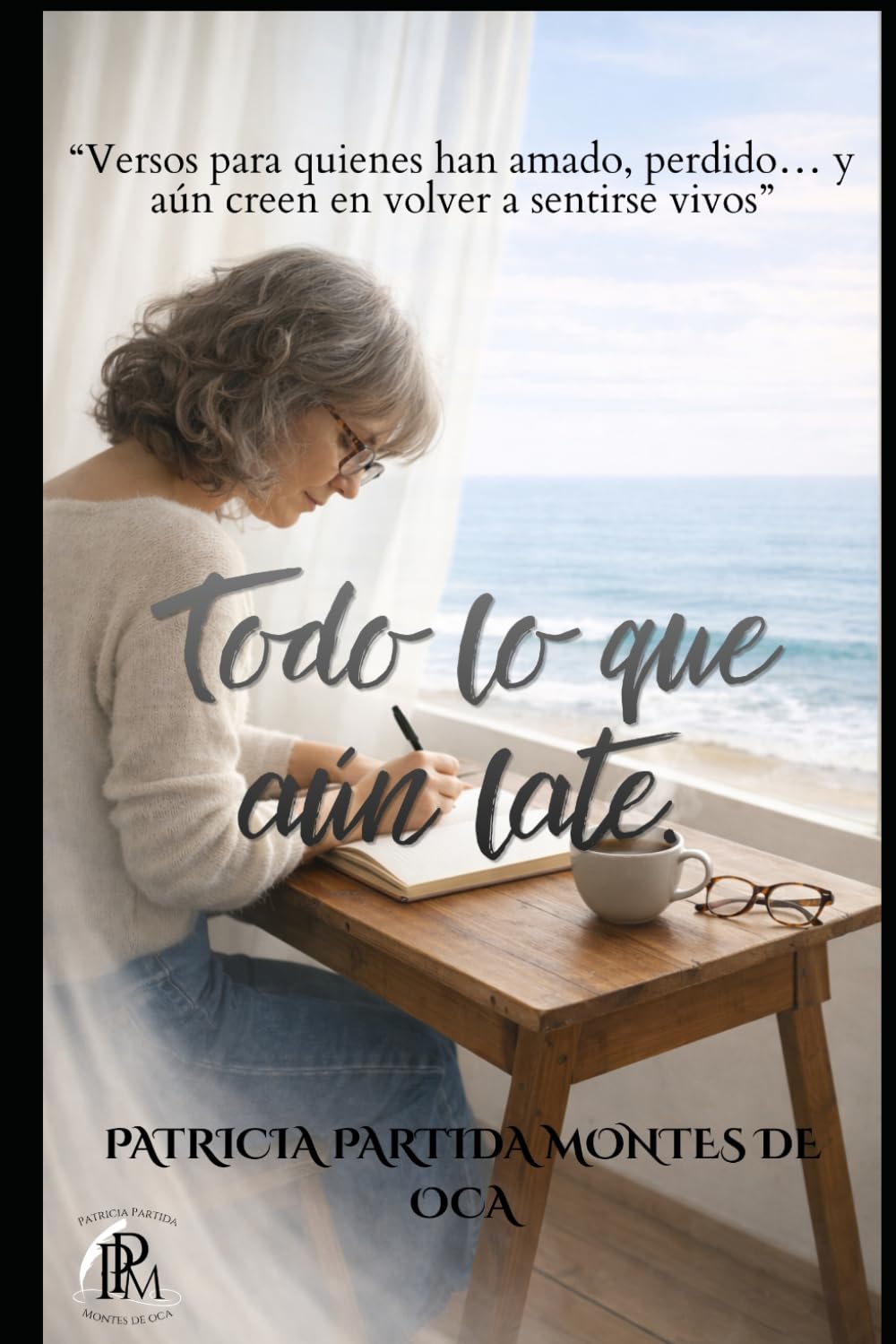 Todo lo que Aún Late: “Versos para quienes han amado, perdido… y aún creen en volver a sentirse vivos”