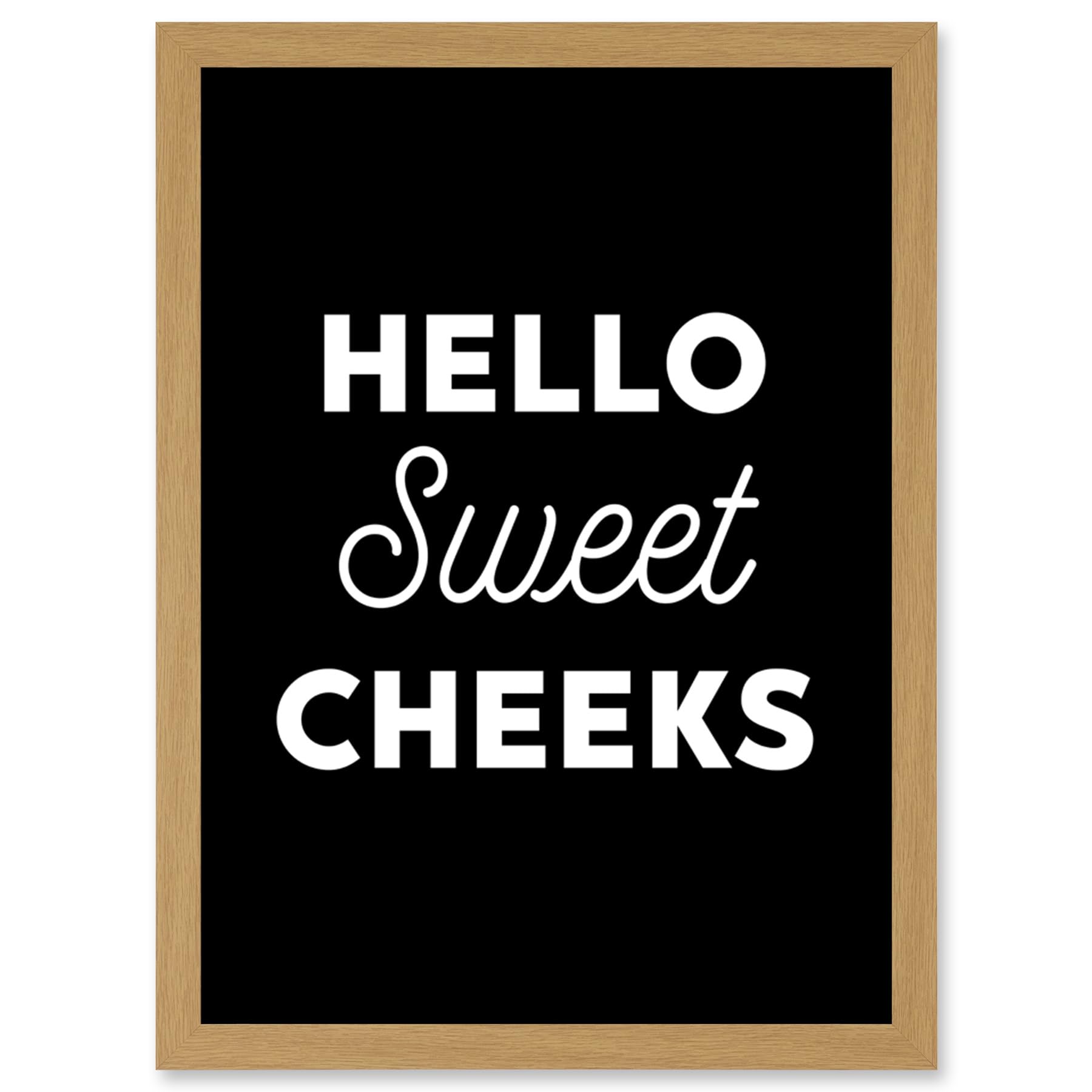 Funny Toilet Decor Bathroom Wall Art Hello Sweet Cheeks Cheeky Sign Artwork Framed Wall Art Print A4