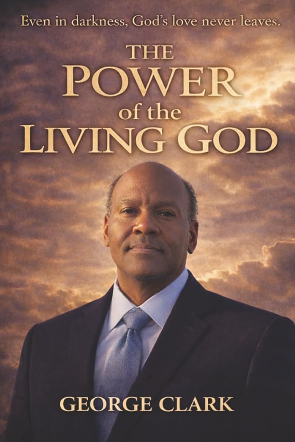 The Power of the Living God: A Powerful Testimony of Faith and God's Unfailing Love