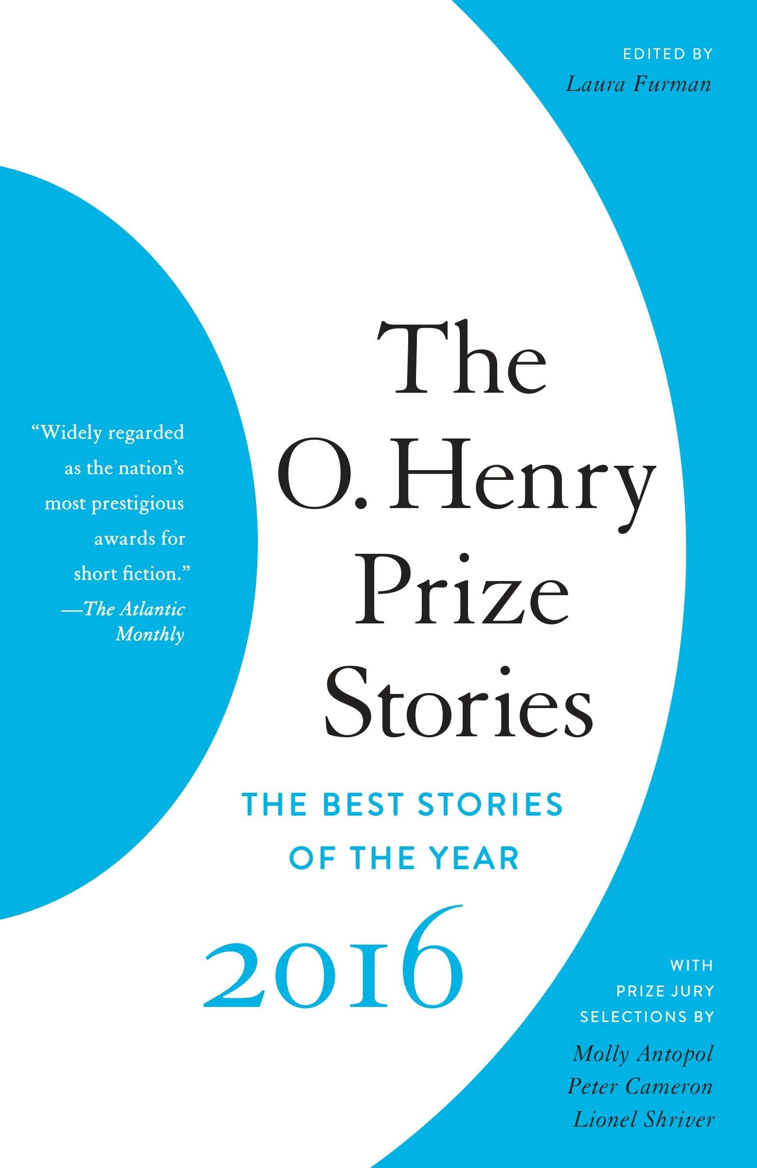 The O. Henry Prize Stories 2016 (The O. Henry Prize Collection) By Laura Furman