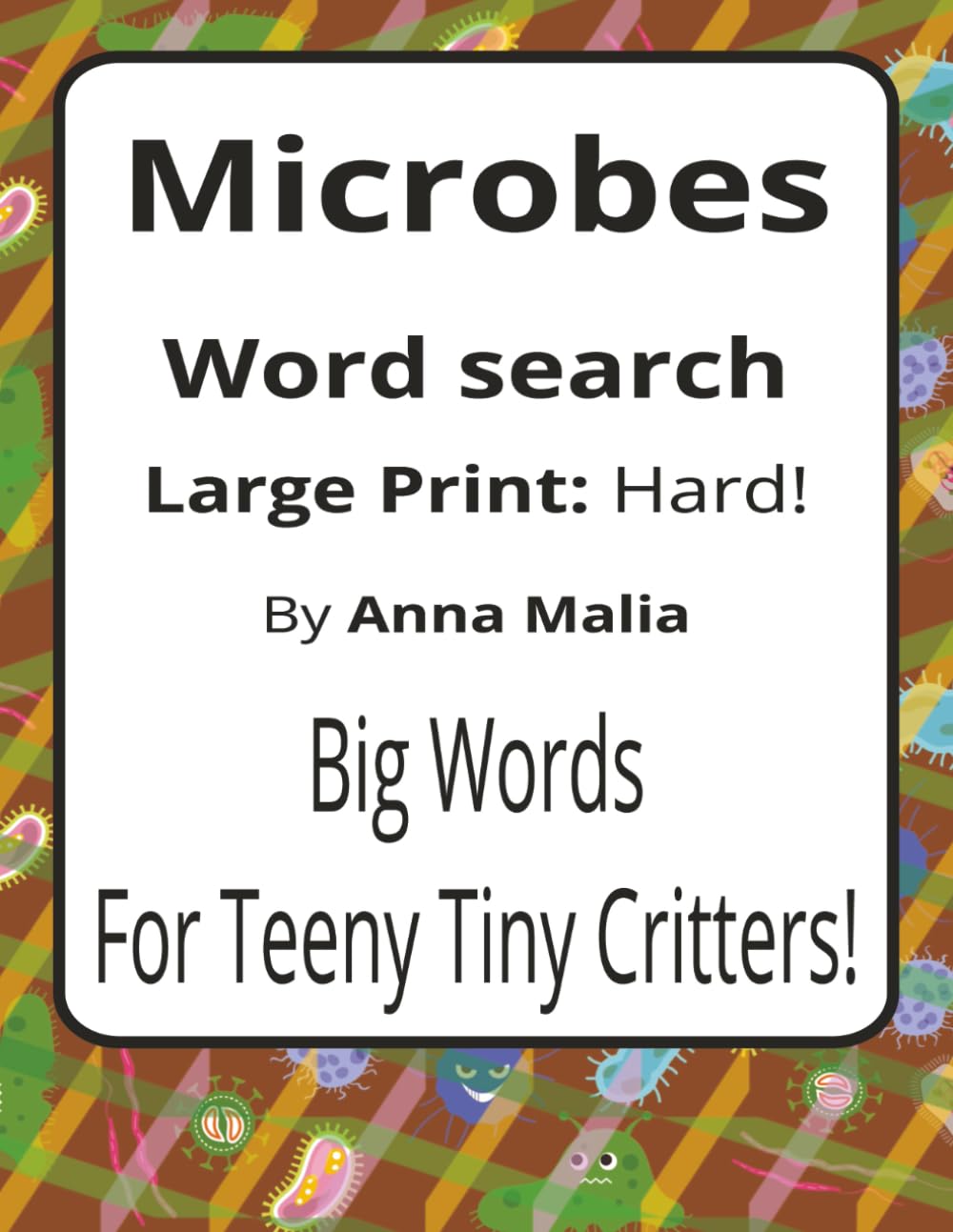 Microbes Large Print Word Search Puzzle Book: Science-Inspired Word Searches with Large Print about Bacteria, Viruses, Fungi, and More | 8.5 x 11 ... of the Land and Skies Series by Anna Malia)