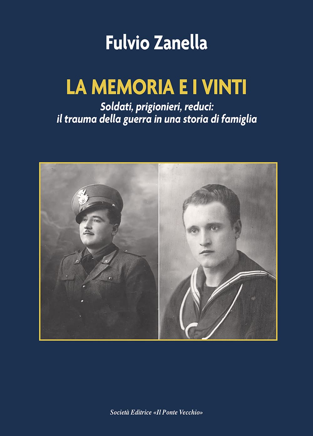 La Memoria E I Vinti. Soldati, Prigionieri, Reduci: Il Trauma Della Guerra In Una Storia Di Famiglia - 4