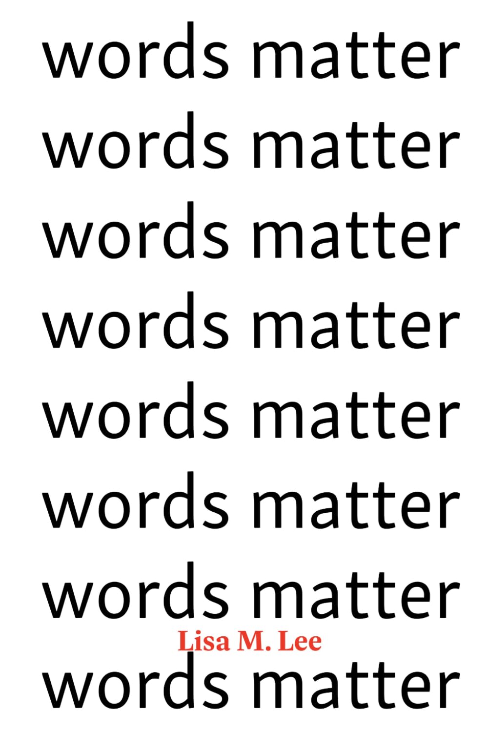 Words Matter: The Hidden Vibration of Language and the Power of Conscious Communication