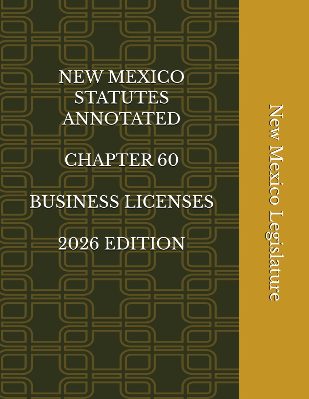 NEW MEXICO STATUTES ANNOTATED CHAPTER 60 BUSINESS LICENSES 2026 EDITION