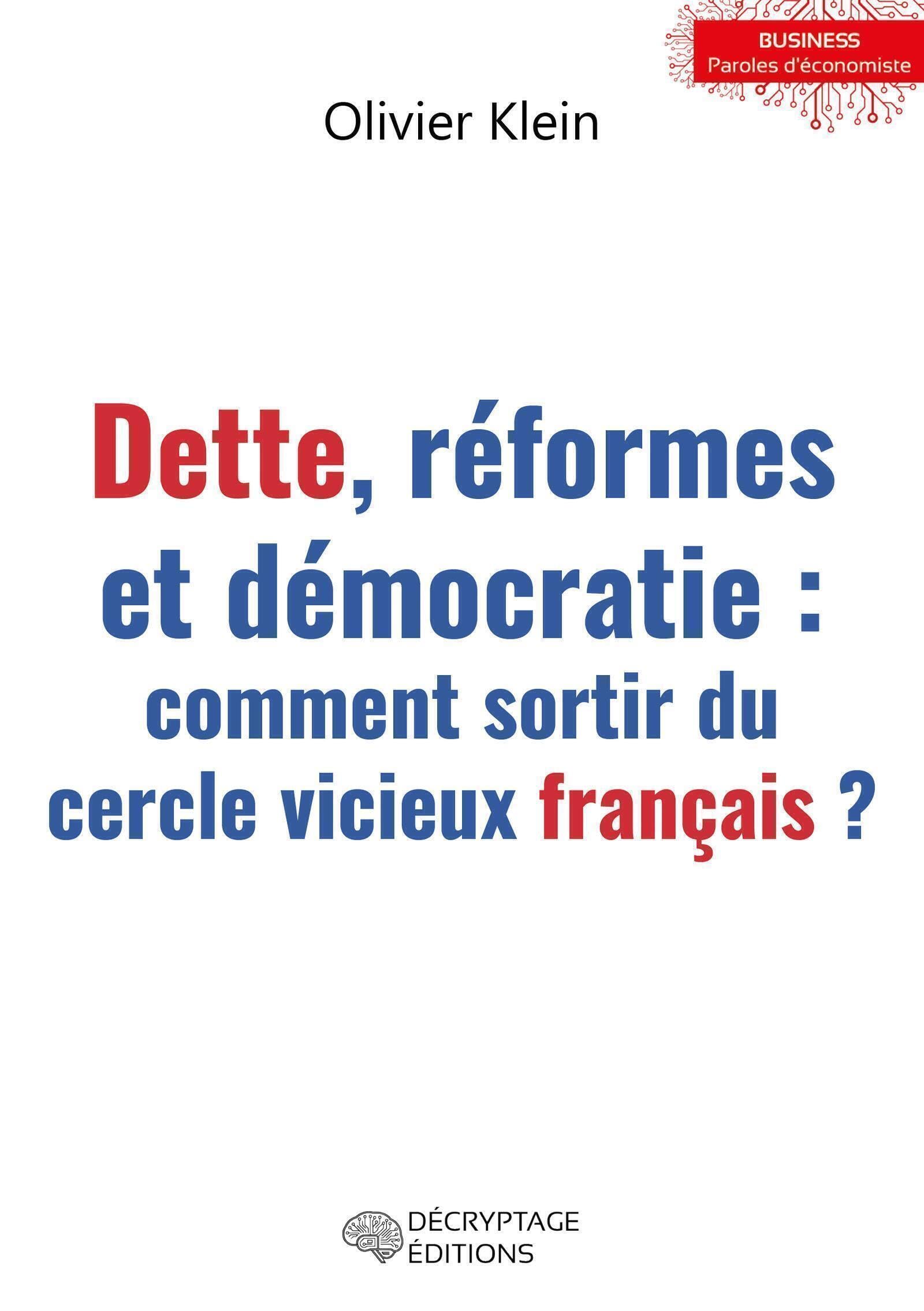 Dette, réformes et démocratie: Comment sortir du cercle vicieux français ?