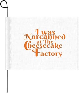 I Was Narcanned At The Cheesecake Factorys Garden Flags Inspirational Banner For Porch