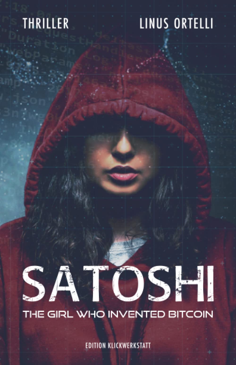 Satoshi - The Girl Who Invented Bitcoin: A Thriller : Ortelli, Linus,  Knapton, William: Amazon.se: Books