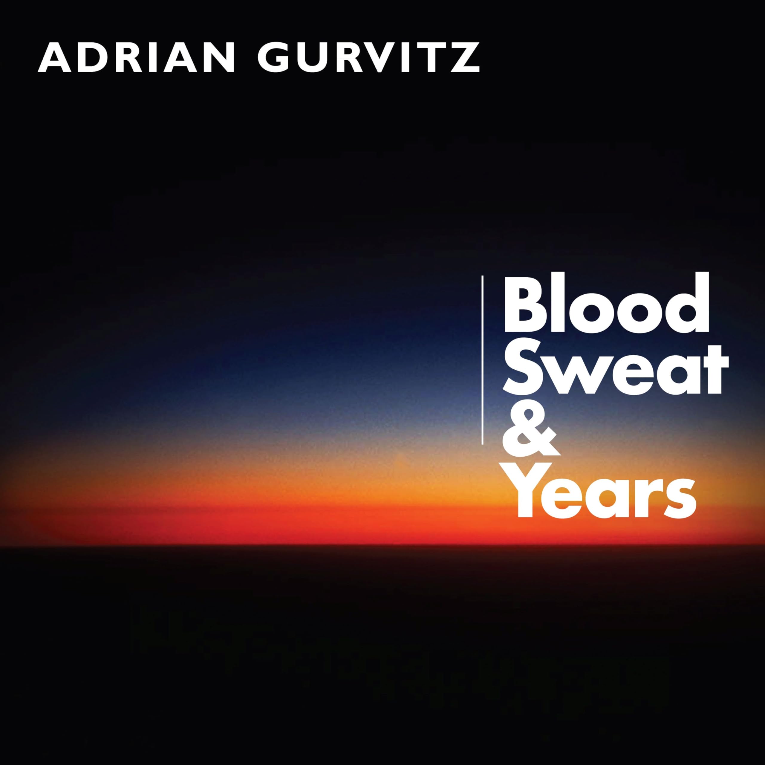 BLOOD, SWEAT AND YEARS
