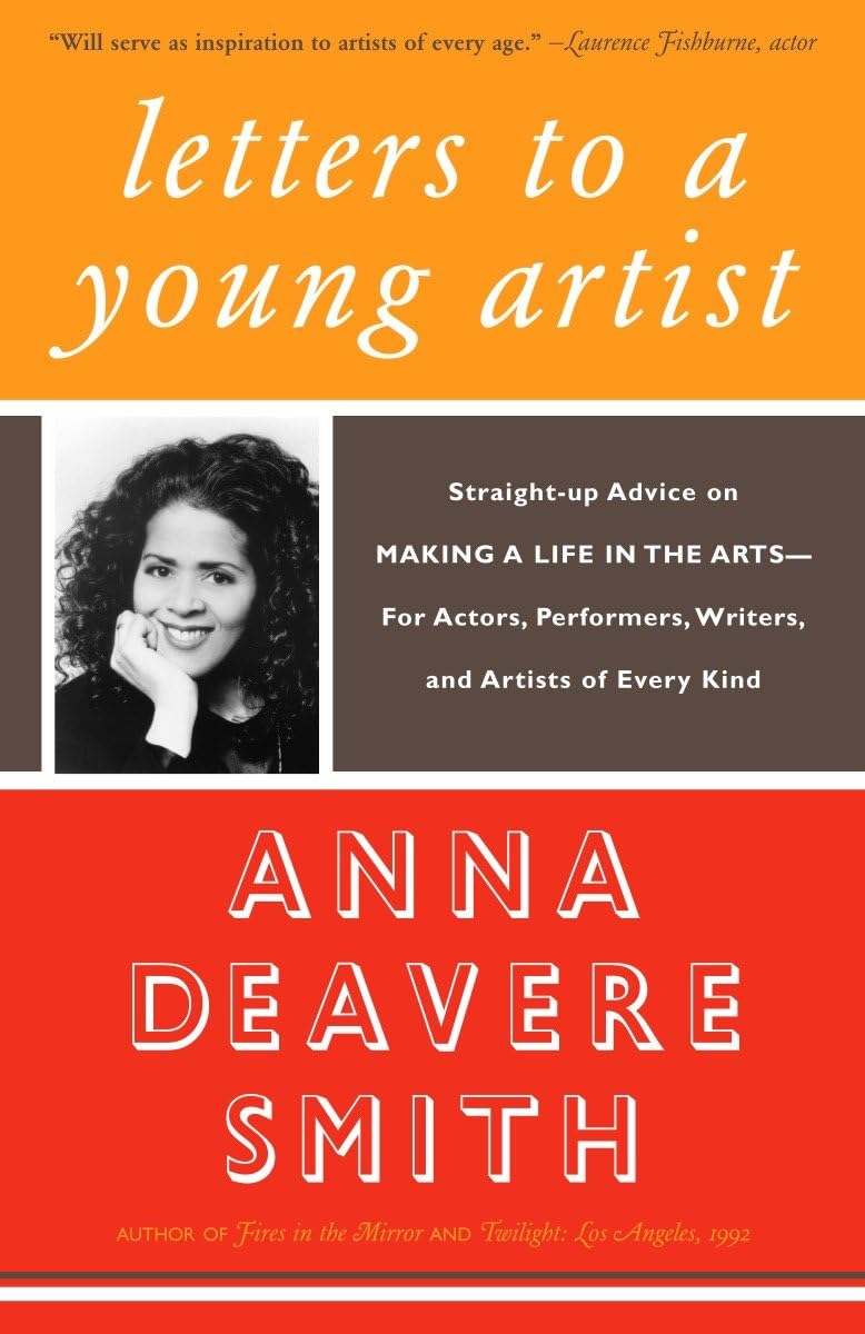Letters to a Young Artist: Straight-up Advice on Making a Life in the Arts-For Actors, Performers, Writers,and Artists of Every Kind