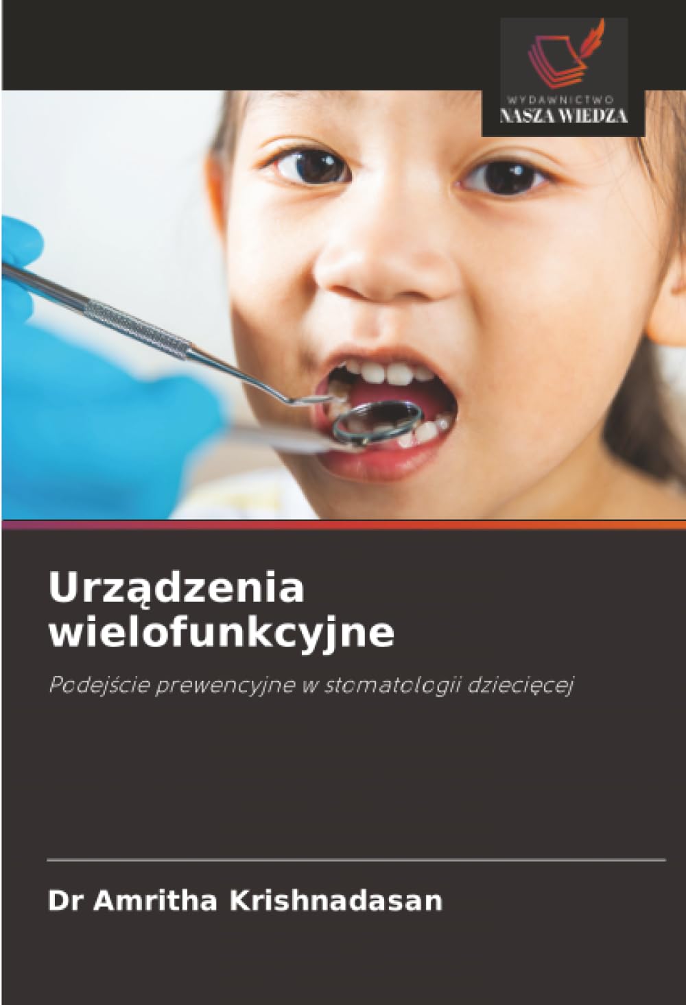 Urządzenia wielofunkcyjne: Podej¿cie prewencyjne w stomatologii dzieci¿cej