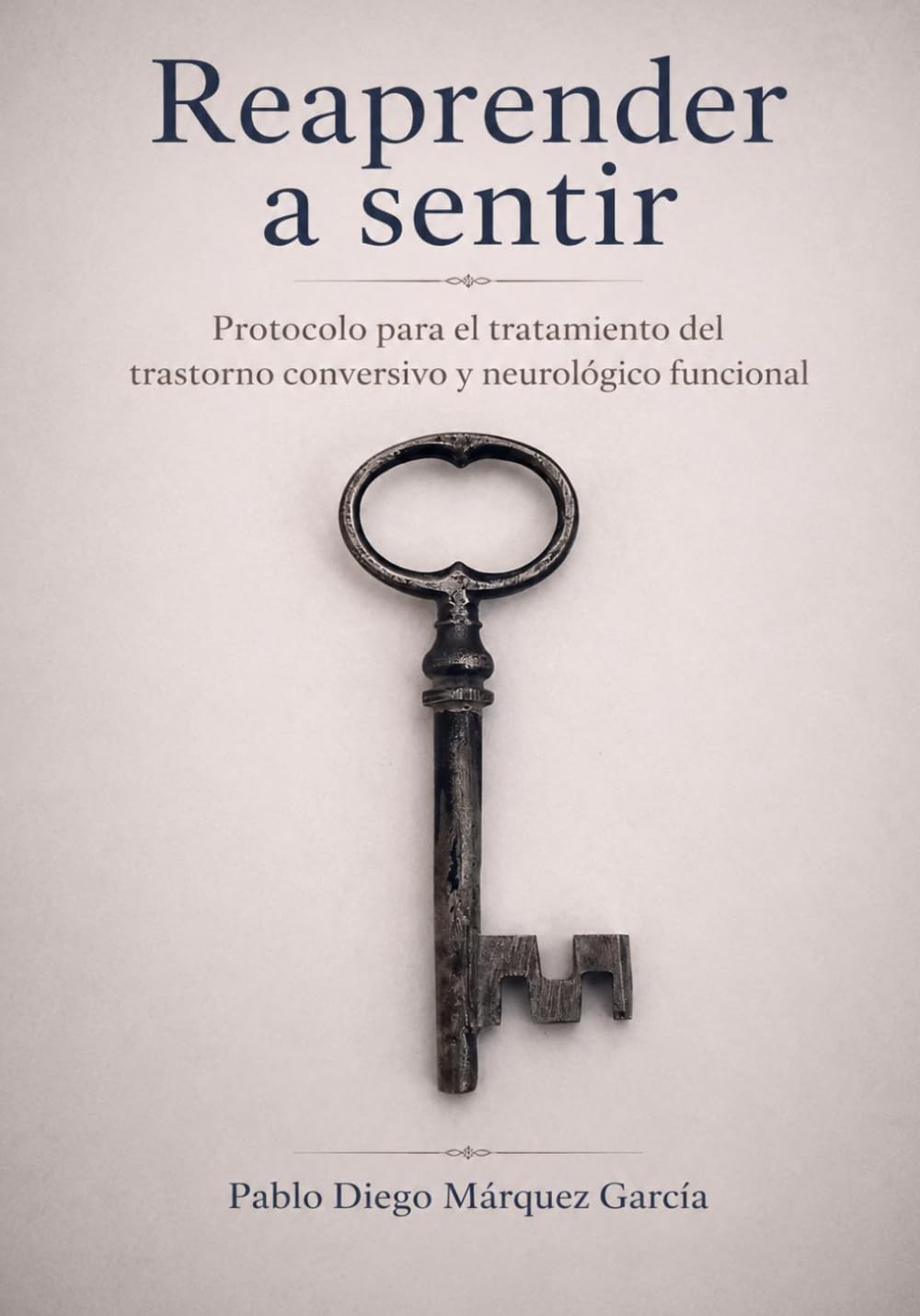 REAPRENDER A SENTIR: Protocolo para el abordaje psicoterapéutico del Trastorno Conversivo y Neurológico Funcional