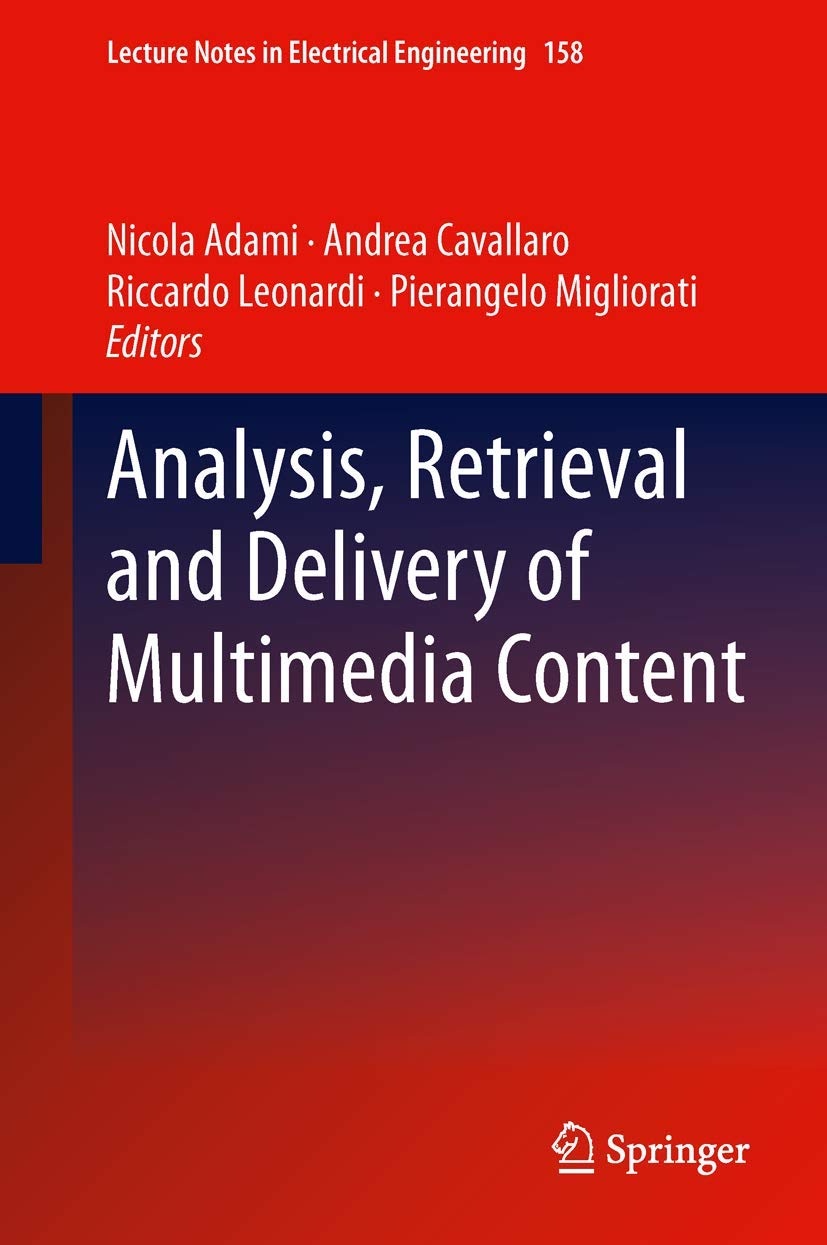 Buy Analysis, Retrieval and Delivery of Multimedia Content: 158 (Lecture Notes in Electrical Engineering) — BookShops.in