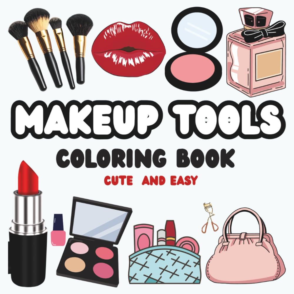 Makeup Tools Coloring Book: Beauty, Glam, and Makeup-Themed Coloring Pages for Girls, Teens, and Adults