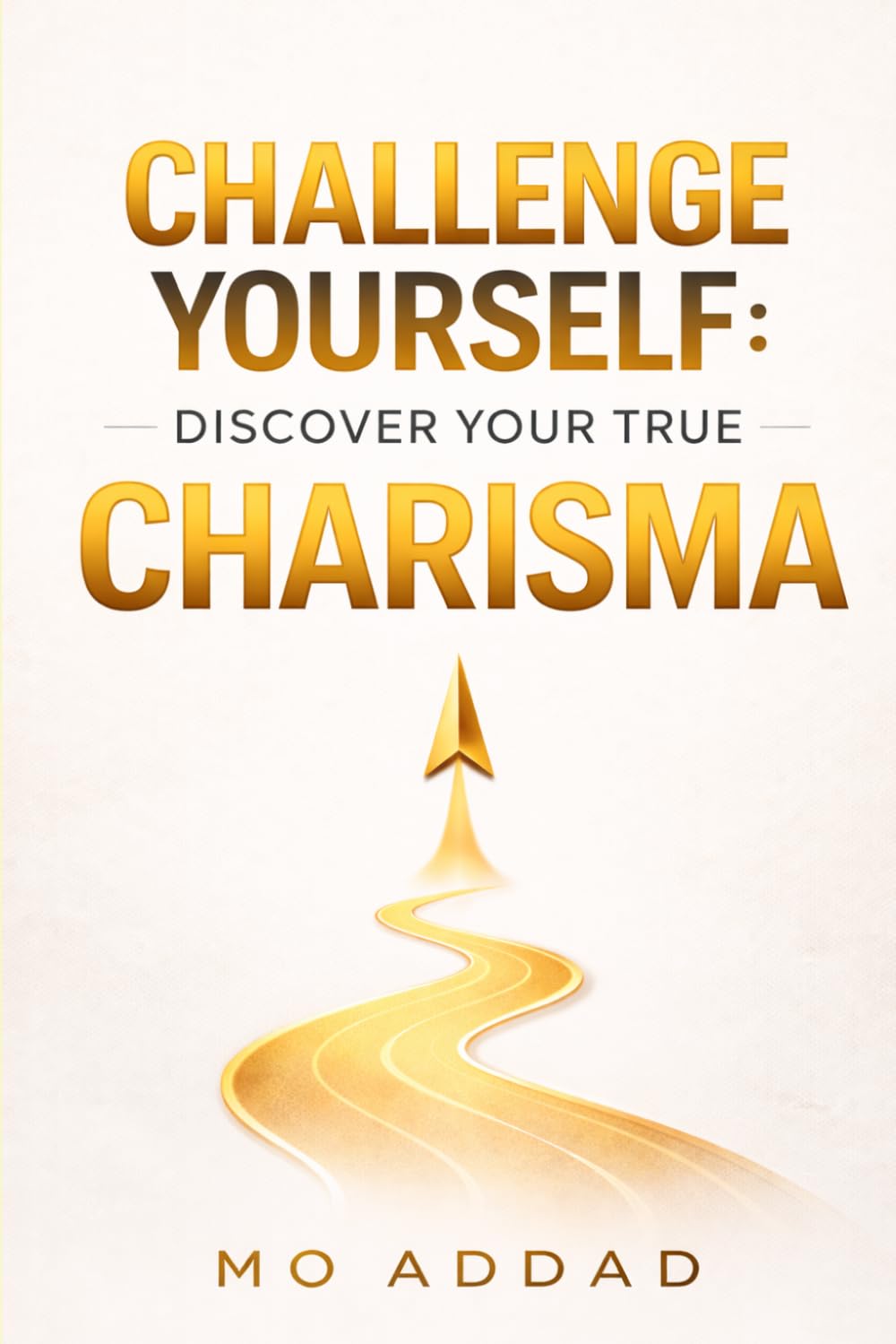 Challenge Yourself: Discover Your True Charisma: 30 Tests to Pass | Test Your Presence, Confidence, and Social Impact.