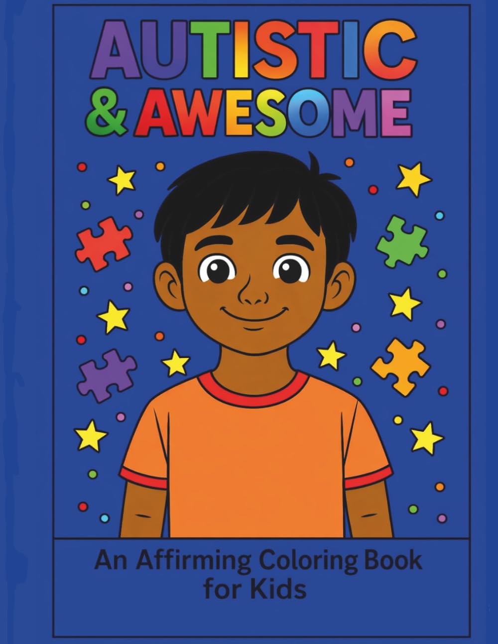 Autistic & Awesome: An Affirming Coloring Book for Kids