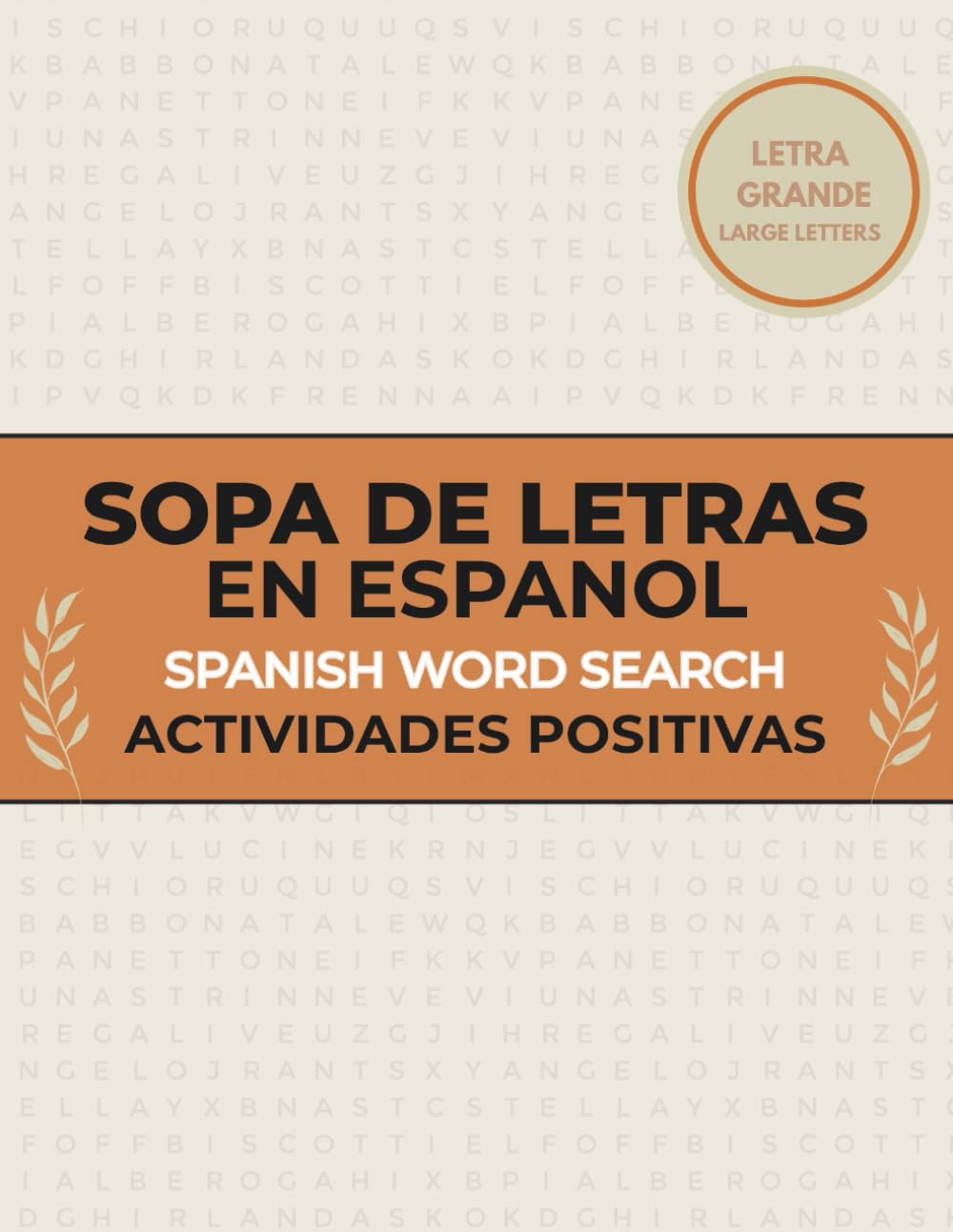 Sopa de Letras Positivas para Adultos: 100 Actividades Mentales Relajantes con Palabras de Motivación y Bienestar en Formato Grande