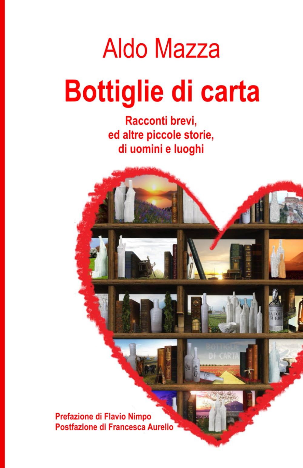 Bottiglie di carta: Racconti brevi e altre piccole storie di uomini e luoghi