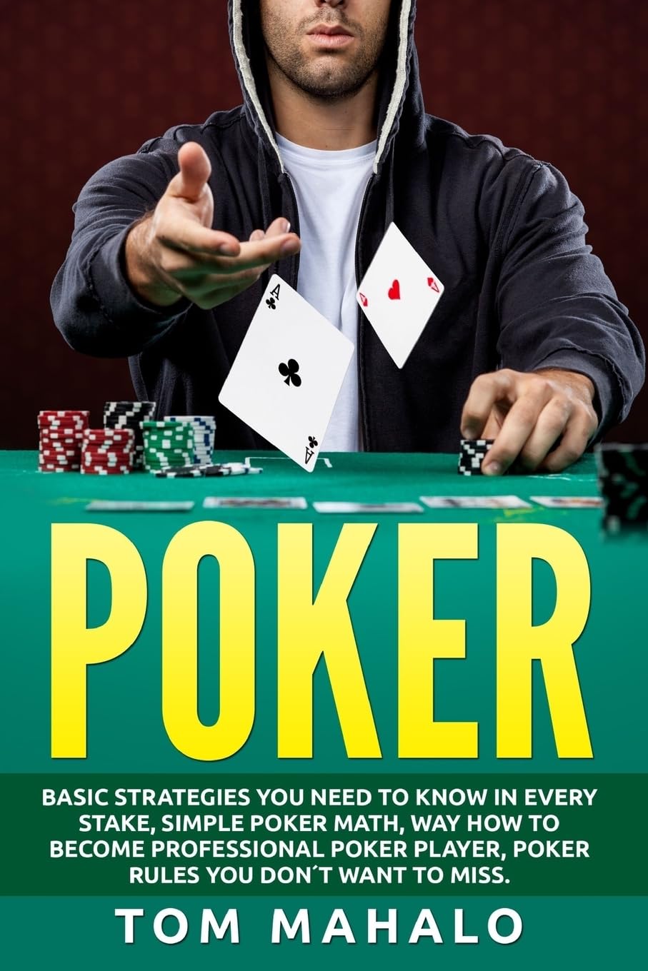 POKER:Poker How To Win, Basic Strategies You Need To Know In Every Stake, Simple (Poker, Poker Math, Strategies, How To Win)