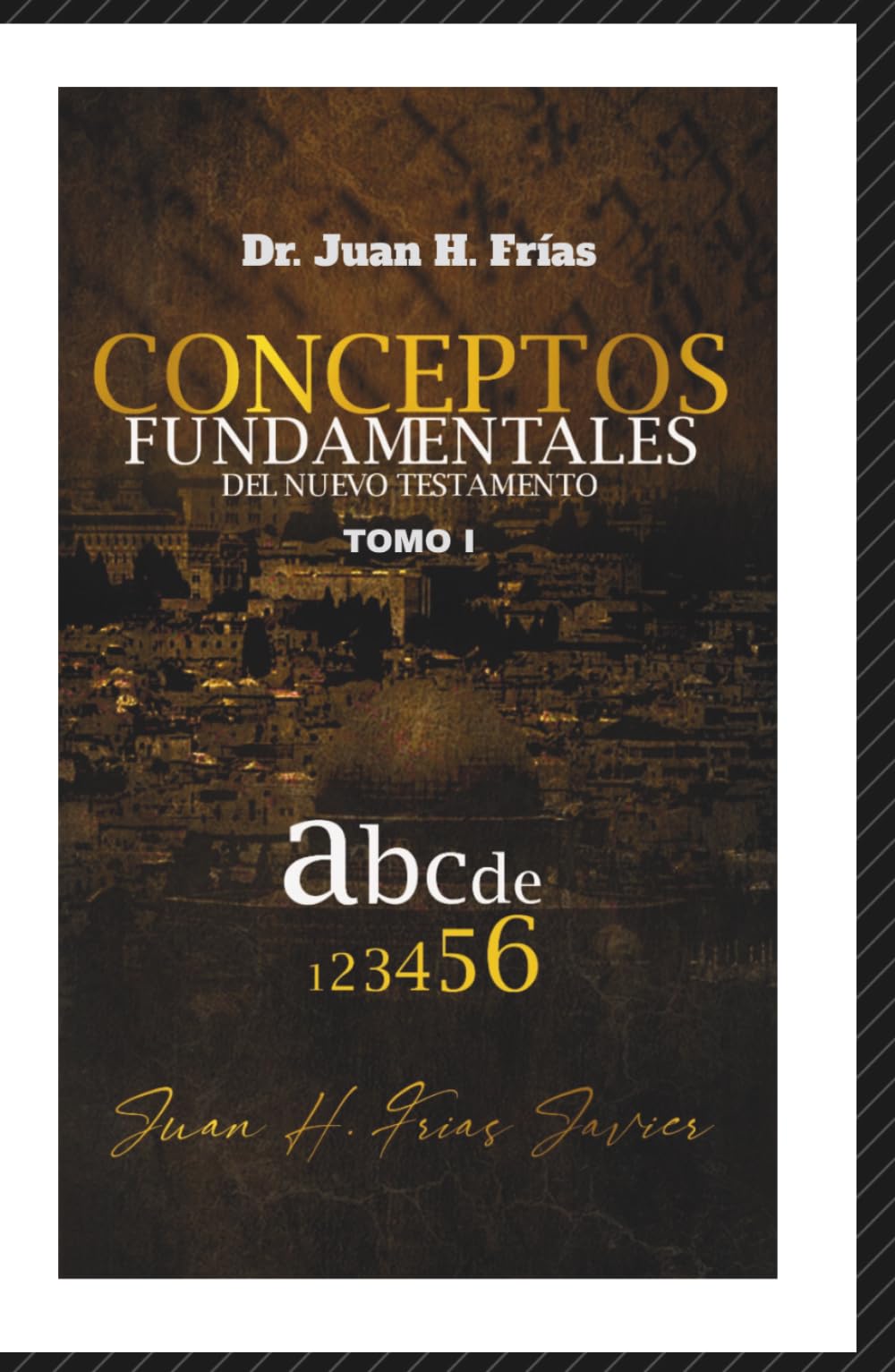 Conceptos Fundamentales Del Nuevo Testamento Tomo I: Tradición y Cultura Hebrea