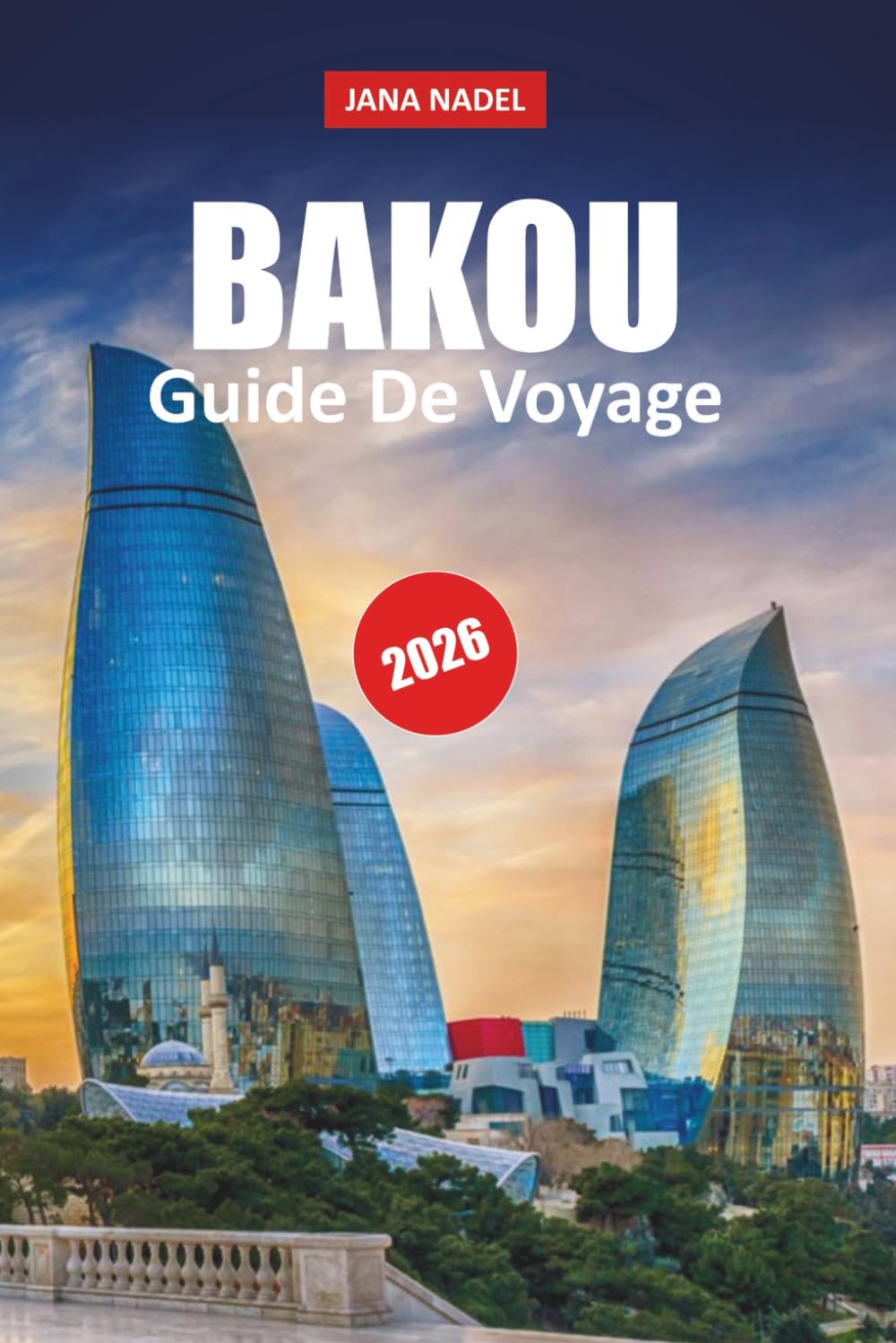 BAKOU GUIDE DE VOYAGE 2026: Explorez les rues historiques, les monuments modernes, la culture locale, les expériences culinaires et les itinéraires intelligents à travers l'Azerbaïdjan.