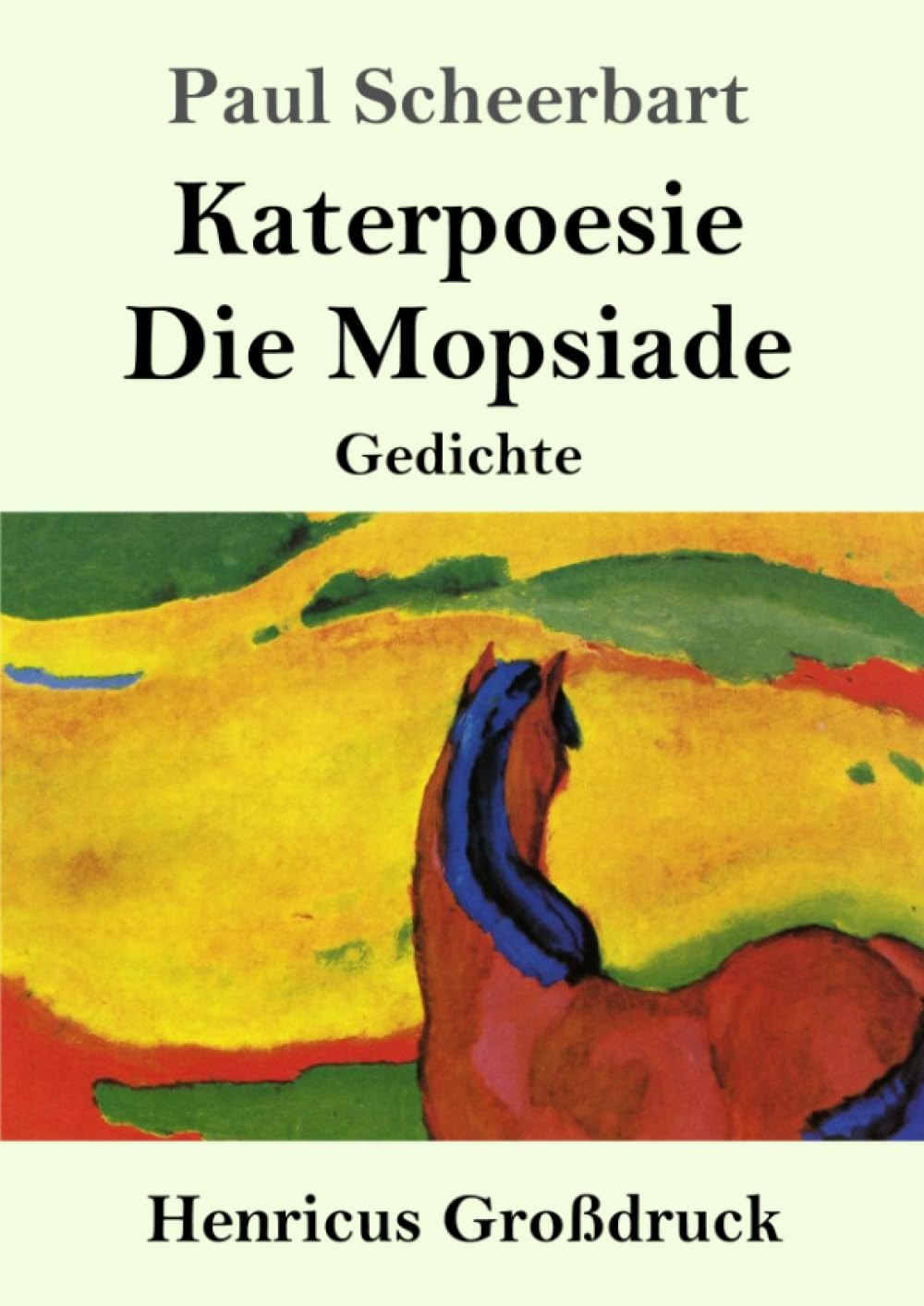 Katerpoesie / Die Mopsiade (Großdruck): Gedichte