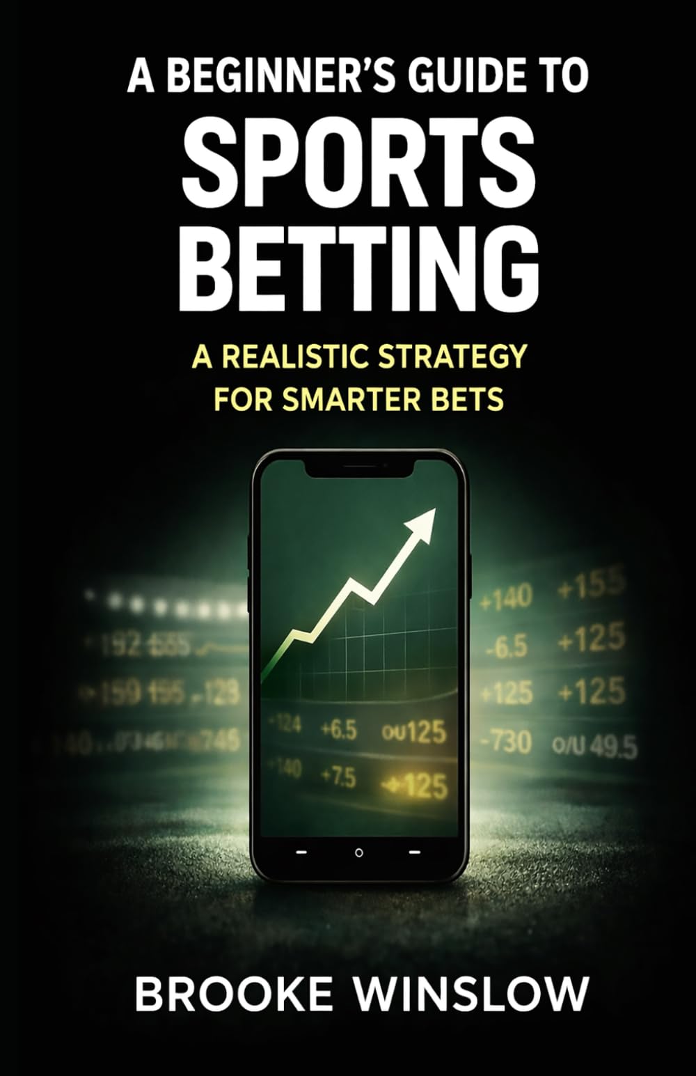A Beginner’s Guide to Sports Betting: Bet Smarter, Win Bigger